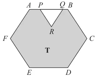 Regular hexagon ABCDEF with an equilateral triangle PQR cut out from side AB, where P and Q lie on AB and R is inside the hexagon; the remaining shaded region is labelled T