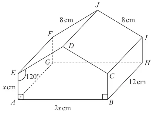 Prism with pentagonal cross section ABCDE; AB = 2x cm, AE = x cm, ED = CD = 8 cm, angle AED = 120 degrees, right angles at A and B, and BH = 12 cm