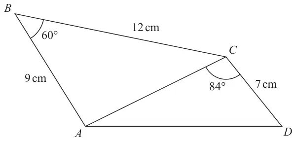 Quadrilateral ABCD with diagonal AC; BA = 9 cm, BC = 12 cm, angle ABC = 60°, CD = 7 cm and angle ACD = 84°