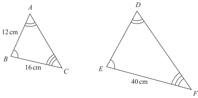 Two similar triangles: ABC with AB = 12 cm and BC = 16 cm, and the larger DEF with EF = 40 cm; equal angles are marked at A and D, B and E, C and F