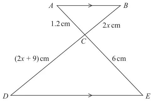 Two triangles ABC and EDC meeting at C, with AB parallel to DE; AC = 1.2 cm, BC = 2x cm, DC = (2x + 9) cm and CE = 6 cm