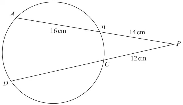 Circle through A, B, C and D; straight lines ABP and DCP meet at P outside the circle; AB = 16 cm, BP = 14 cm, CP = 12 cm