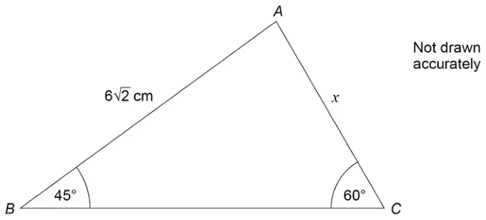 Triangle ABC with AB = 6√2 cm, angle B = 45°, angle C = 60° and AC = x. Not drawn accurately