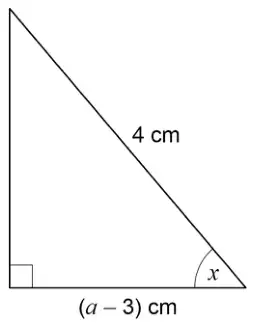 Right-angled triangle with hypotenuse 4 cm and base (a − 3) cm; angle x is between the base and the hypotenuse