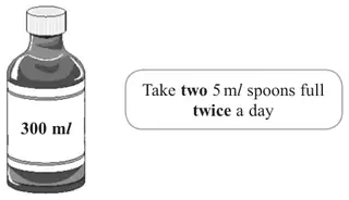 Bottle of medicine, 300 ml, label: Take two 5 ml spoons full twice a day