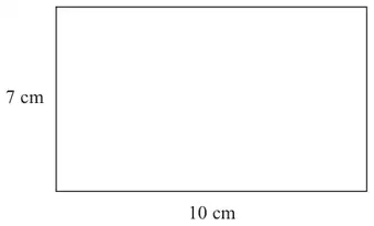 Rectangle 10 cm by 7 cm