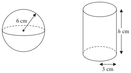 Sphere of radius 6 cm and a cylinder of radius 3 cm and height h cm