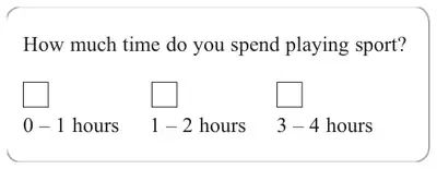 Questionnaire: How much time do you spend playing sport? Tick boxes 0 – 1 hours, 1 – 2 hours, 3 – 4 hours