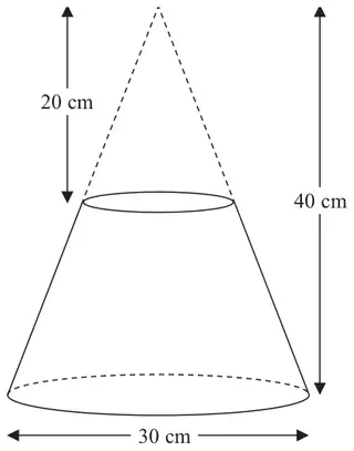 Frustum of a cone: large cone height 40 cm, base diameter 30 cm, small cone of height 20 cm removed from the top