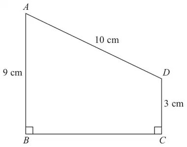 Trapezium ABCD with right angles at B and C; AB = 9 cm, DC = 3 cm, AD = 10 cm
