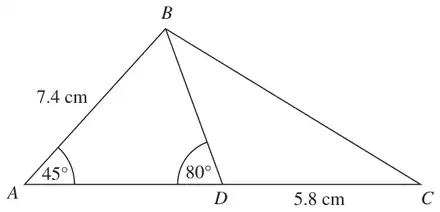 Triangle ABC with D on AC; AB = 7.4 cm, DC = 5.8 cm, angle BAD = 45 degrees, angle ADB = 80 degrees