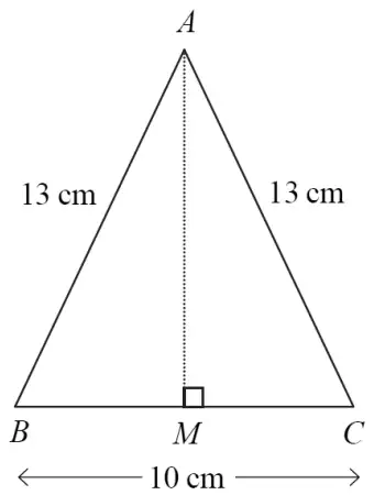 Isosceles triangle ABC with AB = AC = 13 cm, BC = 10 cm and M the midpoint of BC, AM perpendicular to BC