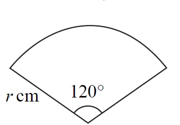 Sector of a circle with radius r cm and angle 120 degrees at the centre