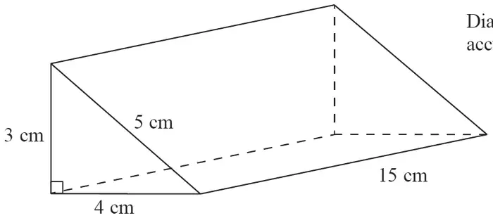 Triangular prism of length 15 cm with right-angled triangular cross section of sides 3 cm, 4 cm and 5 cm