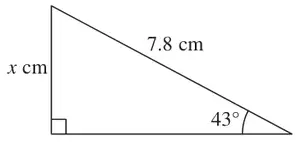 Right-angled triangle with hypotenuse 7.8 cm, angle 43 degrees and side x cm opposite the 43 degree angle