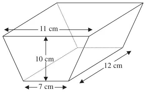 Prism with trapezium cross section; parallel sides 11 cm and 7 cm, 10 cm apart; length 12 cm