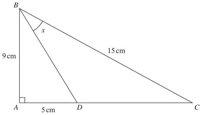 Right-angled triangle ABC with the right angle at A; AB = 9 cm, BC = 15 cm; D on AC with AD = 5 cm; angle x is angle DBC