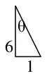 Diagram: right-angled triangle with sides 6 and 1 and angle theta