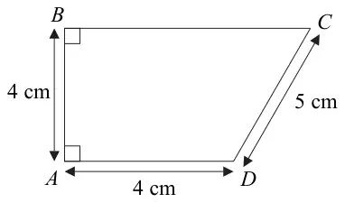 Figure 1: trapezium ABCD with AB = AD = 4 cm, CD = 5 cm, right angles at A and B