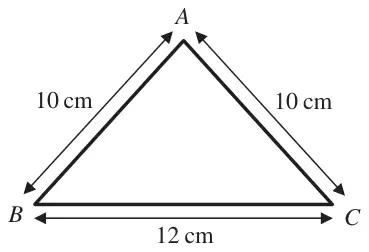 Figure 1: triangle ABC with AB = AC = 10 cm and BC = 12 cm