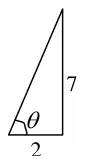 Right-angled triangle with horizontal side 2, vertical side 7 and angle theta